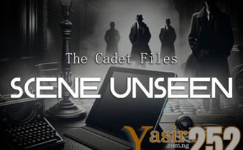 The Cadet Files Scene Unseen